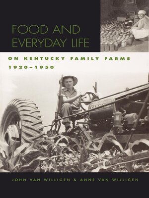 cover image of Food and Everyday Life on Kentucky Family Farms, 1920-1950